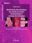 Image for Manifestations dermatologiques des maladies du systeme hematopoietique et oncologie dermatologique: Dermatologie et medecine, vol. 3