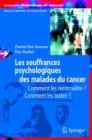 Image for Les souffrances psychologiques des malades du cancer : Comment les reconnaitre, comment les traiter?