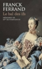 Image for Le bal des ifs. Memoires de Mme de Pompadour