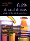 Image for Guide Du Calcul De Doses Et De Debits Medicamenteux