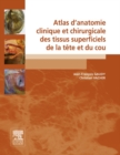 Image for Atlas D&#39;anatomie Clinique Et Chirurgicale Des Tissus Superficiels De La Tete Et Du Cou