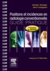 Image for Positions Et Incidences En Radiologie Conventionnelle: Guide Pratique