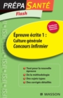 Image for Flash Epreuve Ecrite 1 : Culture Generale Concours Infirmier