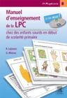 Image for Manuel d&#39;enseignement de la LPC: Chez des enfants sourds en debut de scolarite primaire