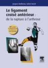 Image for Le ligament croise anterieur : de la rupture a l&#39;arthrose: 30e journee de traumatologie du sport de la Pitie