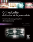Image for Orthodontie de l&#39;enfant et du jeune adulte -Tome 2: Traitements des dysmorphies et malocclusions