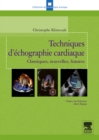 Image for Techniques d&#39;echographie cardiaque: Classiques, nouvelles, futures