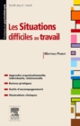Image for Les Situations Difficiles Au Travail: Gestion Des Risques Psychosociaux