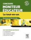 Image for Le tout-en-un Concours Moniteur Educateur epreuves ecrites et orales