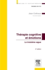 Image for Thérapie Cognitive Et Émotions: La Troisième Vague