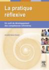 Image for La pratique reflexive: Un outil de developpement des competences infirmieres