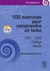 Image for 100 exercices pour comprendre un texte: CM 1, CM 2, college, adultes
