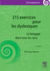 Image for 215 exercices pour les dyslexiques: Le langage dans tous les sens