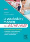 Image for Le vocabulaire medical des AS/AP/AMP: aide-soignant/ auxiliaire de puericulture/ aide medico-psychologique