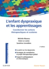 Image for L&#39;enfant dyspraxique et les apprentissages: Coordonner les actions therapeutiques et scolaires