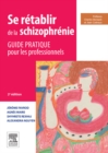 Image for Se retablir de la schizophrenie: Guide pratique pour les professionnels