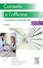 Image for Conseils a l&#39;officine: Le pharmacien prescripteur