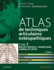 Image for Atlas de techniques articulaires osteopathiques. Tome 3 : rachis cervical, thoracique, lombal et cotes: Diagnostic, causes, tableau clinique, reductions