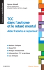 Image for TCC dans l&#39;autisme et le retard mental: Aider l&#39;adulte a s&#39;epanouir