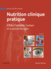Image for Nutrition clinique pratique: Chez l&#39;adulte, l&#39;enfant et la personne agee