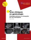 Image for Cas cliniques en gynecologie: pathologie pelvienne en echographie par voie endovaginale