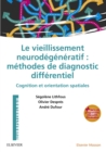 Image for Le vieillissement neurodegeneratif : methodes de diagnostic differentiel: Cognition et orientation spatiales - avec programmes interactifs d&#39;evaluation