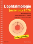 Image for L&#39;ophtalmologie facile aux ECNi: Fiches visuelles