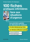 Image for 100 fiches pratiques infirmieres face aux situations d&#39;urgence: Les premiers gestes en attendant le medecin