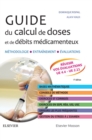 Image for Guide du calcul de doses et de debits medicamenteux: Methodologie. Entraainement. Evaluations