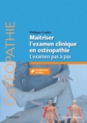 Image for Maitriser l&#39;examen clinique en osteopathie: L&#39;examen pas a pas