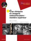Image for Cas cliniques en imagerie osteoarticulaire : membre superieur