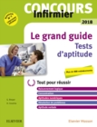 Image for Le grand guide. Tests d&#39;aptitude. Concours Infirmier 2018: Tout pour reussir Nouvelle presentation