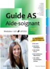 Image for Guide AS - Aide-soignant: Modules 1 a 8 + AGFSU. Avec videos