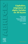 Image for Les Céphalées, Migraines Et Algies Faciales En 30 Leçons