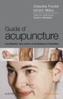 Image for Guide d&#39;acupuncture: Localisation des points et techniques d&#39;insertion