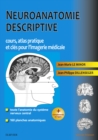 Image for Neuroanatomie descriptive: Cours, atlas pratique et cles pour l&#39;imagerie medicale