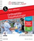 Image for Bien debuter - Orthopedie-traumatologie: Bonnes pratiques infirmieres en fiches