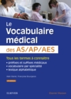 Image for Le vocabulaire medical des AS/AP/AES: aide-soignant, auxiliaire de puericulture, accompagnant educatif et social