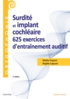 Image for Surdite et implant cochleaire : 625 exercices d&#39;entrainement auditif