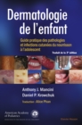 Image for Dermatologie de l&#39;enfant: Guide pratique des pathologies et infections cutanees du nourrisson a l&#39;adolescent