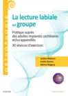 Image for La lecture labiale en groupe: Pratique aupres des adultes implantes cochleaires et/ou appareilles - 35 seances d&#39;exercices