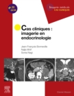 Image for Cas cliniques en imagerie : endocrinologie