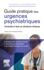 Image for Guide pratique des urgences psychiatriques: Conduites a tenir en situations cliniques
