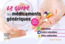 Image for Le Guide des medicaments generiques : Indications, contre-indications, effets indesirables