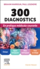 Image for 300 diagnostics en pratique medicale courante