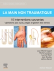 Image for La Main Non Traumatique 10 Interventions Courantes: Manuel De Chirurgie Du Membre Supérieur