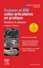 Image for Scanner Et IRM Ostéo-Articulaires En Pratique: Membres Et Ceintures