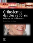 Image for Orthodontie Des Plus De 50 Ans: Influence Du Vieillissement