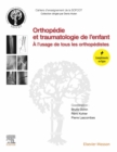 Image for Orthopédie Et Traumatologie De L&#39;enfant: À L&#39;usage De Tous Les Orthopédistes