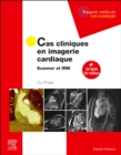 Image for Cas cliniques en imagerie cardiaque: Scanner et IRM